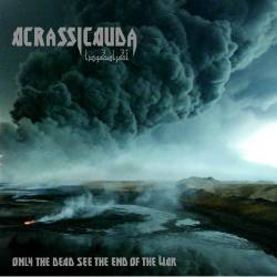 Acrassicauda : Only the Dead See the End of the War